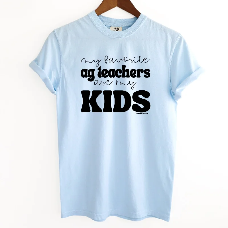 My Favorite Ag Teachers Are My Kids ComfortWash/ComfortColor T-Shirt (S-4XL) - Multiple Colors!