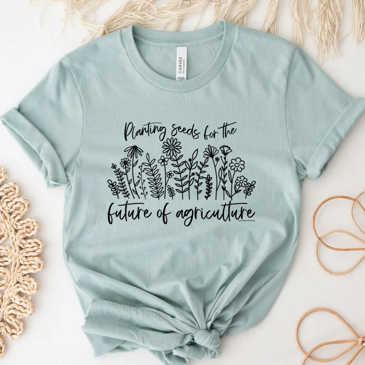 Planting Seeds For The Future Of Agriculture T-Shirt (XS-4XL) - Multiple Colors!